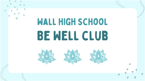 Wall High School Be Well Club